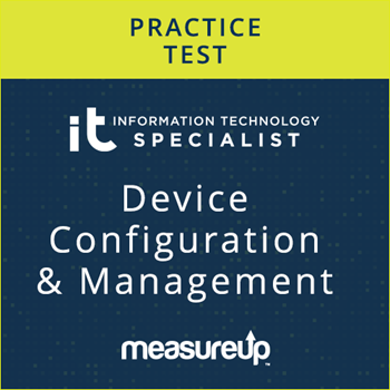 CertPREP Practice Test: IT Specialist Device Configuration and Management