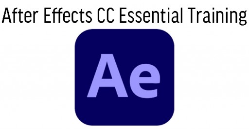 Adobe After Effects CC Essential Training