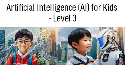 Artificial Intelligence (AI) for Kids - Level 3 (12-18 years old)