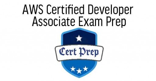 AWS Developer Associate Certificate Exam Prep