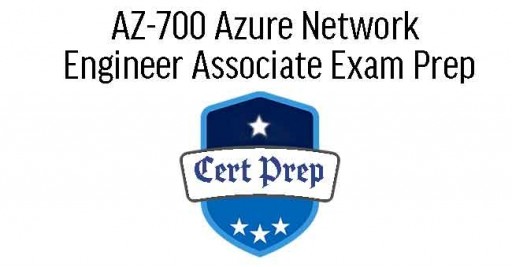 AZ-700 Azure Network Engineer Associate Exam Prep