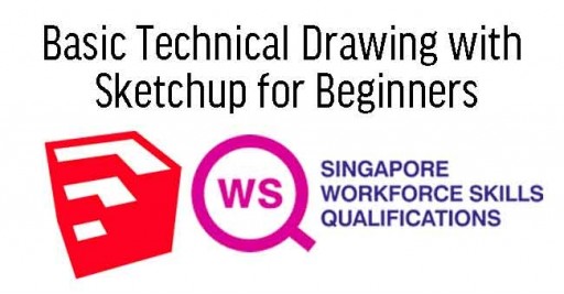 WSQ Basic Technical Drawing with  Sketchup for Beginners