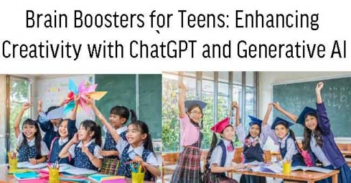 Brain Boosters for Teens: Enhancing Creativity with ChatGPT and Generative AI (12-18 years old)