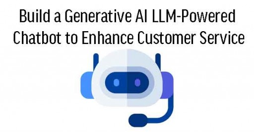 WSQ Build a Generative AI LLM-Powered Chatbot to Enhance Customer Service