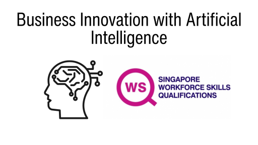 WSQ AI Course - Business Innovation with Artificial Intelligence