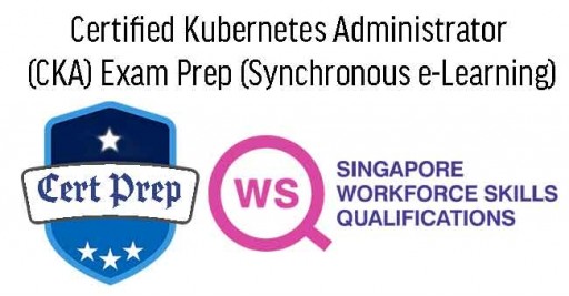WSQ Certified Kubernetes Administrator (CKA) Exam Prep (Synchronous e-Learning)