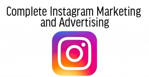 Complete Instagram Marketing and Advertising