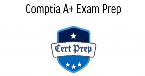 Comptia A+ Exam Prep