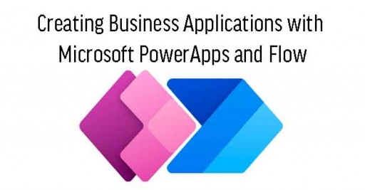 Creating Business Applications with Microsoft PowerApps and Flow