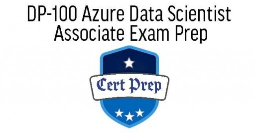 DP-100 Azure Data Scientist Associate Exam Prep