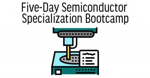 Five-Day Semiconductor Specialization Bootcamp