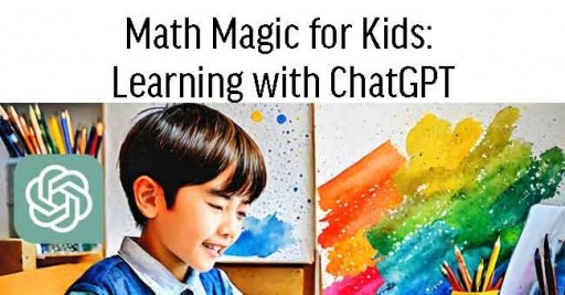 Math Magic for Kids: Learning with ChatGPT  (9-12 years old)