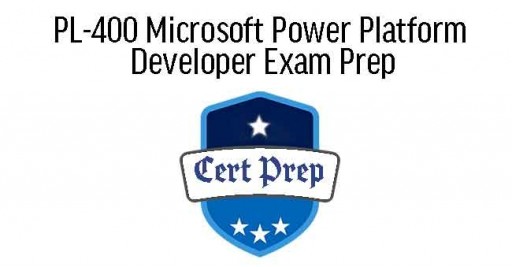PL-400 Microsoft Power Platform Developer Exam Prep