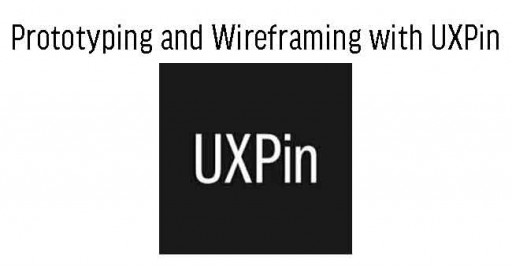 Prototyping and Wireframing with UXPin