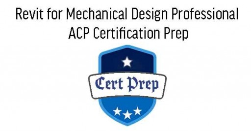 Revit for Mechanical Design Professional ACP Certification Prep