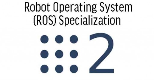 Robot Operating System (ROS) Specialization