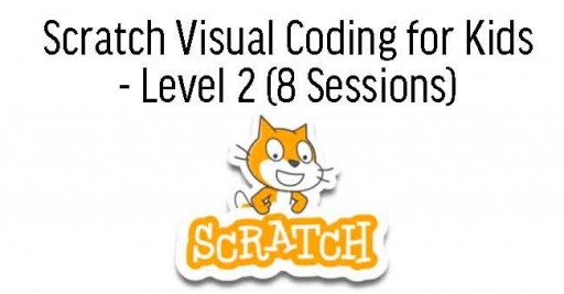 Scratch Visual Programming for Kids - Level 2 (8 Sessions)