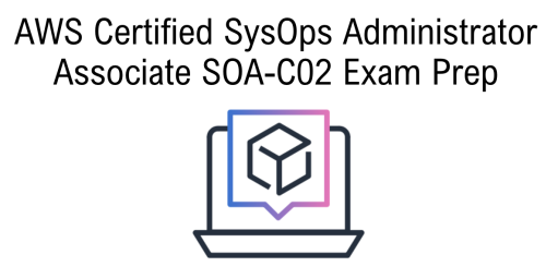 AWS Certified SysOps Administrator Exam Prep