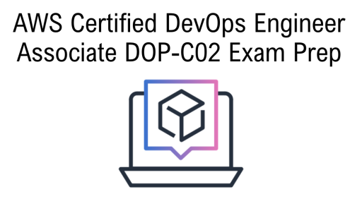 AWS Certified DevOps Engineer Exam Prep 