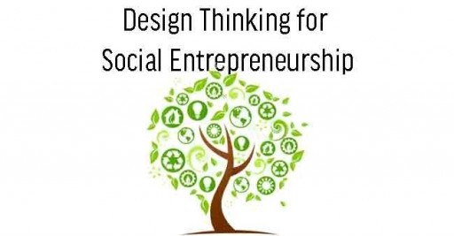 Design Thinking for Social Entrepreneurship