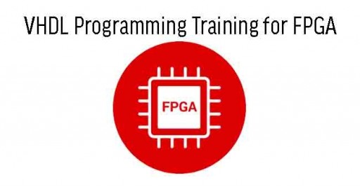 VHDL Programming Training for FPGA in Singapore  - VDHL Programming, FPGA Architecture, 