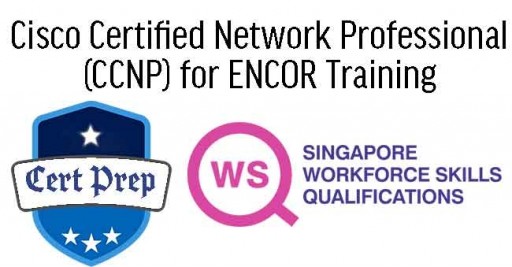 WSQ Cisco Certified Network Professional (CCNP) for ENCOR Training 