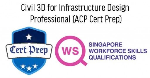 WSQ - Civil 3D for Infrastructure Design Professional (ACP Cert Prep)