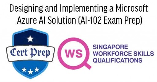 WSQ AI-102 Designing and Implementing a Microsoft Azure AI Solution (
