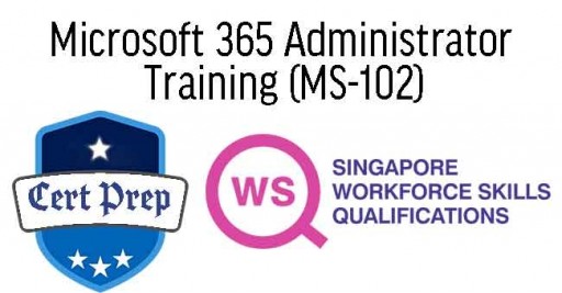 WSQ - Microsoft 365 Administrator Training (MS-102) 