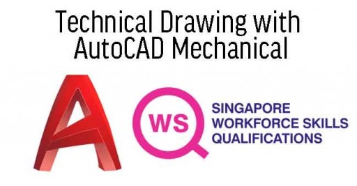 WSQ - Technical Drawing with AutoCAD Mechanical