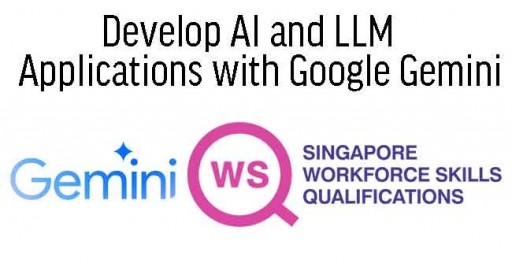 WSQ Develop Artificial Intelligence and Large Language Model (LLM) Applications with Google Gemini