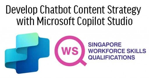 WSQ  Develop Chatbot Content Strategy with Microsoft Power Virtual Agents