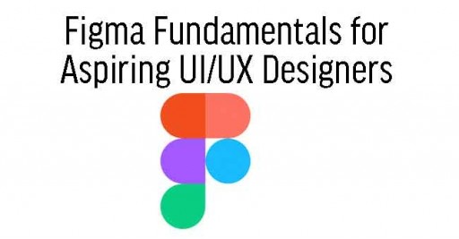 WSQ Figma Fundamentals for  Aspiring UI/UX Designers 
