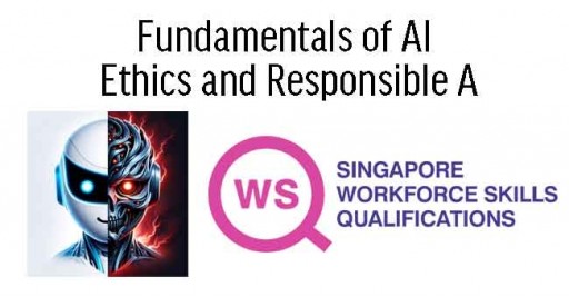 WSQ Fundamentals of AI Ethics and Responsible AI