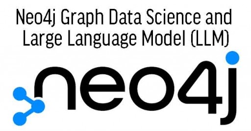 WSQ Neo4j Graph Data Science and Large Language Model (LLM)