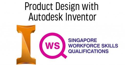 WSQ Product Design with Autodesk Inventor