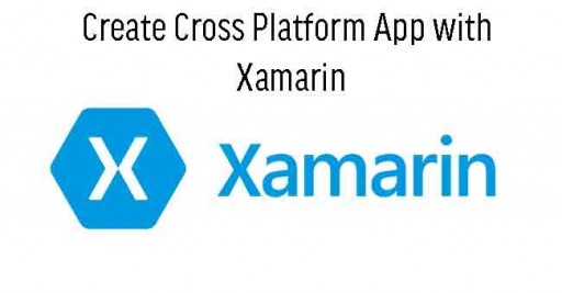 Create Cross Platform App with Xamarin