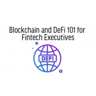 Blockchain and DeFi 101 for Fintech Executives