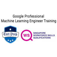 WSQ - Google Professional Machine Learning Engineer Training