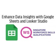 WSQ - Enhance Data Insights with Google Sheets and Looker Studio