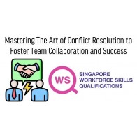 WSQ - Mastering The Art of Conflict Resolution to Foster Team Collaboration and Success