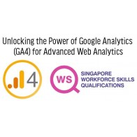 WSQ - Unlocking the Power of Google Analytics (GA4) for Advanced Web Analytics