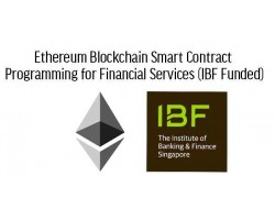 IBF STS Course on Ethereum Blockchain Smart Contract Programming for Financial Services (IBF Funded)
