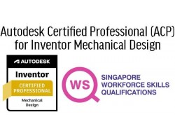 WSQ - Autodesk Inventor for Mechanical Design Professional Certification Prep (ACP)