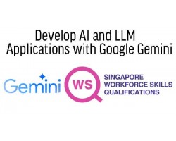 WSQ Develop Artificial Intelligence and Large Language Model (LLM) Applications with Google Gemini
