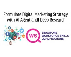 WSQ - Formulate Digital Marketing Strategy with AI Agent andI Deep Research