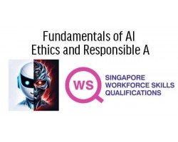 WSQ Fundamentals of AI Ethics and Responsible AI