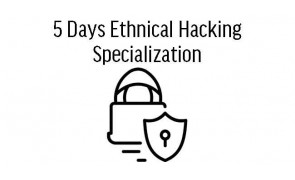 5 Days Ethical Hacking Specialization in Singapore