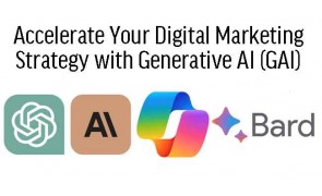 Accelerate Your Digital Marketing Strategy with Generative AI (GAI) 