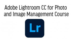 Adobe Lightroom CC Essential Training in Malaysia